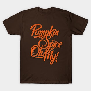 Pumpkin Spice Oh My! Design T-Shirt